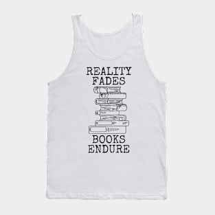 Reality Fades Books Endure Tank Top